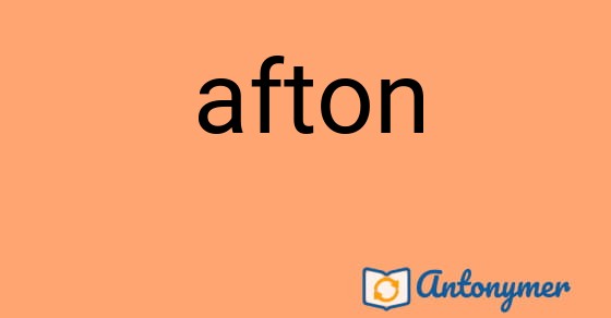 Bild som illustrerar ordet afton och dess antonymer.