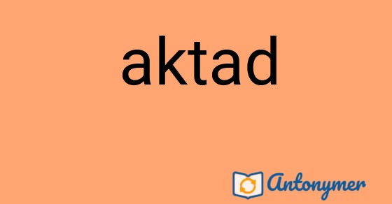 Bild som illustrerar ordet aktad och dess antonymer.