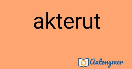 Bild som illustrerar ordet akterut och dess antonymer.