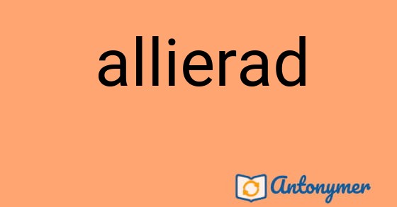 Bild som illustrerar ordet allierad och dess antonymer.
