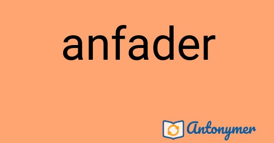 Bild som illustrerar ordet anfader och dess antonymer.