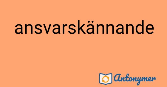 Bild som illustrerar ordet ansvarskännande och dess antonymer.