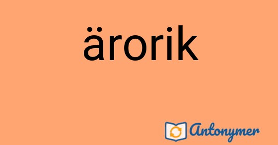 Bild som illustrerar ordet ärorik och dess antonymer.