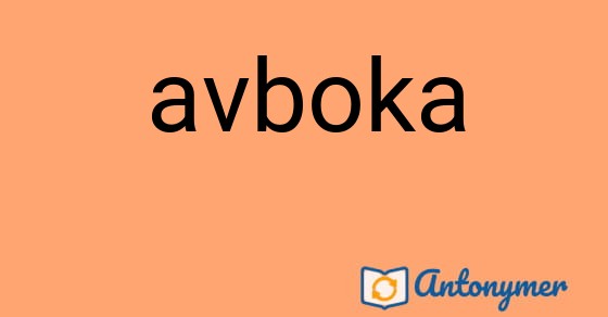 Bild som illustrerar ordet avboka och dess antonymer.