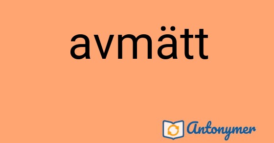 Bild som illustrerar ordet avmätt och dess antonymer.