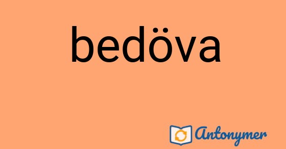Bild som illustrerar ordet bedöva och dess antonymer.