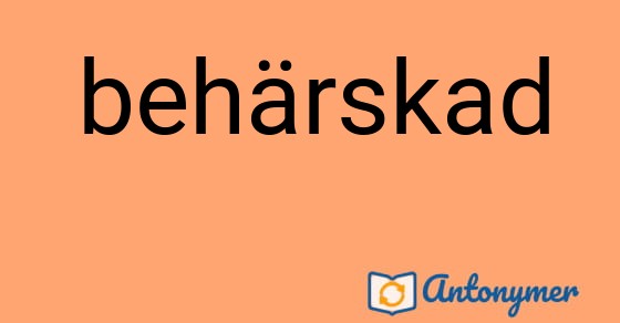 Bild som illustrerar ordet behärskad och dess antonymer.