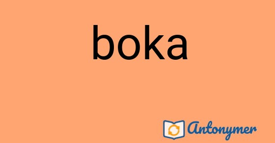 Bild som illustrerar ordet boka och dess antonymer.