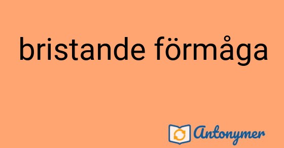 Bild som illustrerar uttrycket bristande förmåga och dess antonymer.