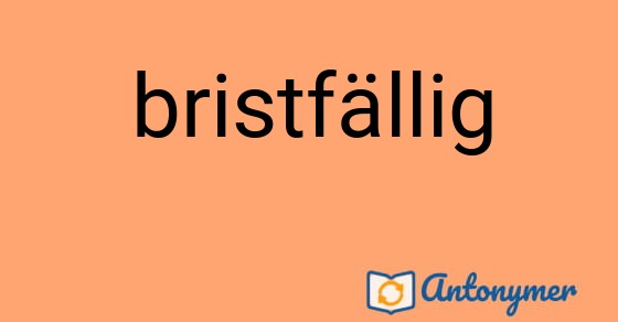 Bild som illustrerar ordet bristfällig och dess antonymer.