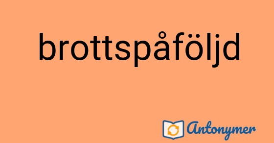 Bild som illustrerar ordet brottspåföljd och dess antonymer.