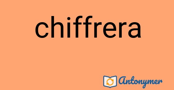 Bild som illustrerar ordet chiffrera och dess antonymer.