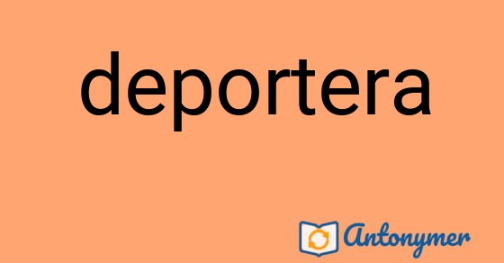 Bild som illustrerar ordet deportera och dess antonymer.