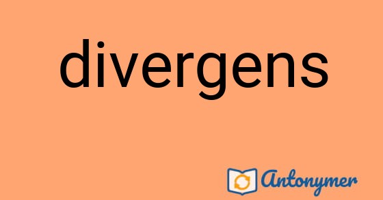 Bild som illustrerar ordet divergens och dess antonymer.