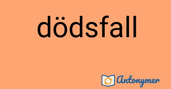 Bild som illustrerar ordet dödsfall och dess antonymer.