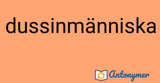 Bild som illustrerar ordet dussinmänniska och dess antonymer.