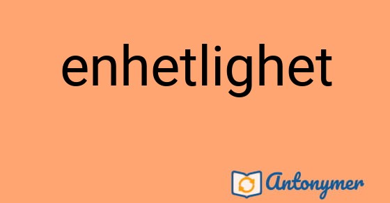 Bild som illustrerar ordet enhetlighet och dess antonymer.