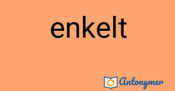 Bild som illustrerar ordet enkelt och dess antonymer.