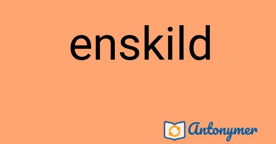 Bild som illustrerar ordet enskild och dess antonymer.