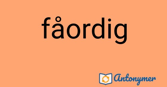 Bild som illustrerar ordet fåordig och dess antonymer.