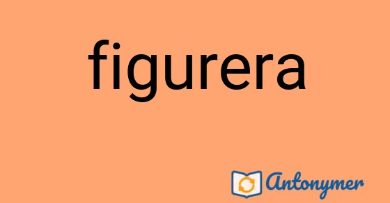Bild som illustrerar ordet figurera och dess antonymer.