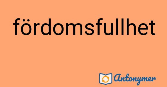 Bild som illustrerar ordet fördomsfullhet och dess antonymer.