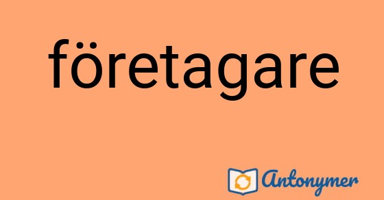 Bild som illustrerar ordet företagare och dess antonymer.