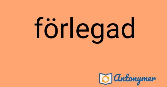 Bild som illustrerar ordet förlegad och dess antonymer.