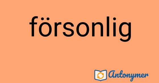 Bild som illustrerar ordet försonlig och dess antonymer.