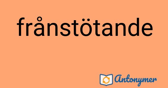 Bild som illustrerar ordet frånstötande och dess antonymer.