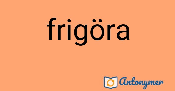 Bild som illustrerar ordet frigöra och dess antonymer.