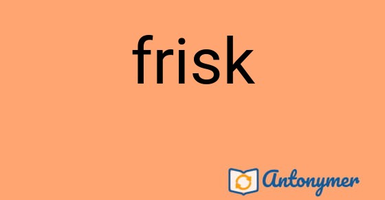 Bild som illustrerar ordet frisk och dess antonymer.