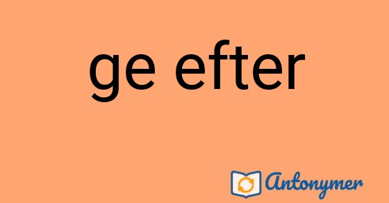 Bild som illustrerar uttrycket ge efter och dess antonymer.