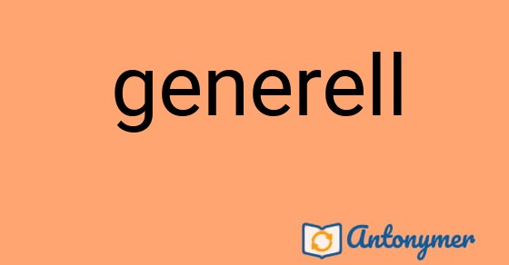 Bild som illustrerar ordet generell och dess antonymer.