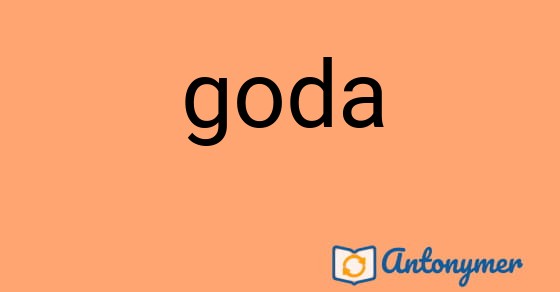 Bild som illustrerar ordet goda och dess antonymer.