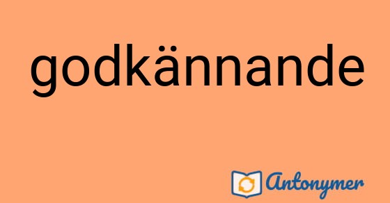 Bild som illustrerar ordet godkännande och dess antonymer.