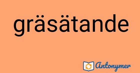Bild som illustrerar ordet gräsätande och dess antonymer.