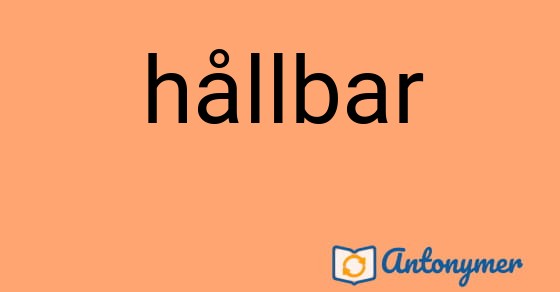 Bild som illustrerar ordet hållbar och dess antonymer.