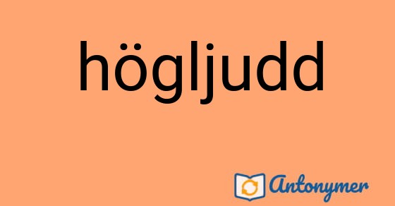 Bild som illustrerar ordet högljudd och dess antonymer.