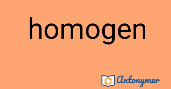 Bild som illustrerar ordet homogen och dess antonymer.