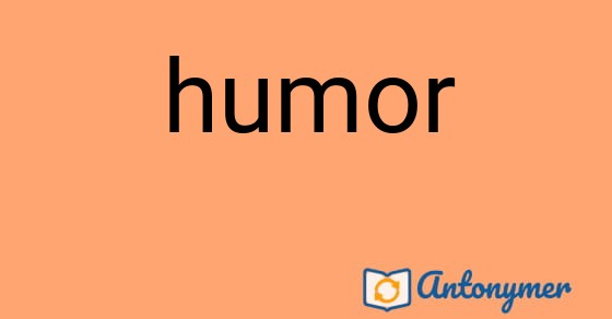 Bild som illustrerar ordet humor och dess antonymer.
