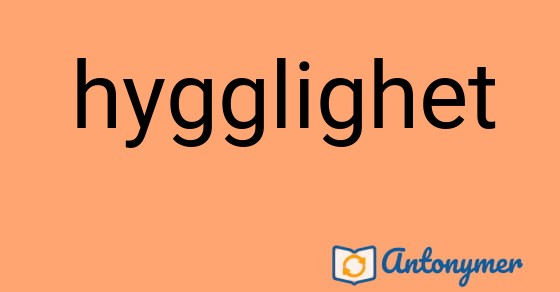 Bild som illustrerar ordet hygglighet och dess antonymer.