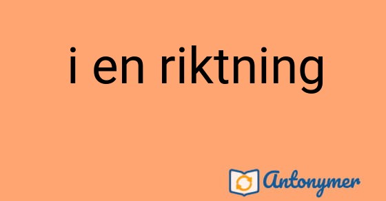 Bild som illustrerar uttrycket i en riktning och dess antonymer.