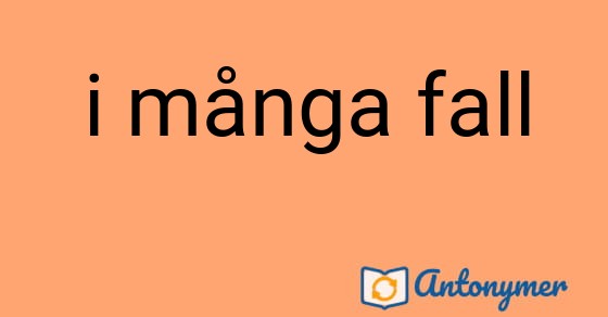 Bild som illustrerar uttrycket i många fall och dess antonymer.