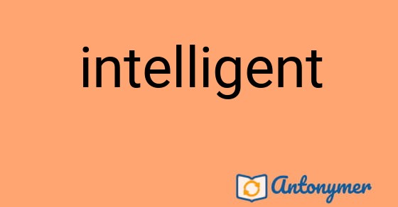 Bild som illustrerar ordet intelligent och dess antonymer.
