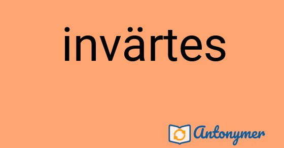 Bild som illustrerar ordet invärtes och dess antonymer.