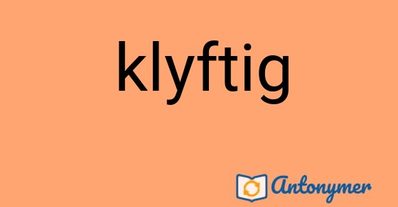 Bild som illustrerar ordet klyftig och dess antonymer.