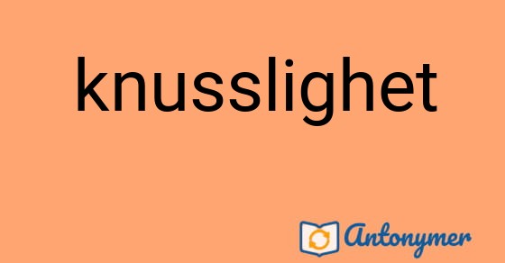 Bild som illustrerar ordet knusslighet och dess antonymer.