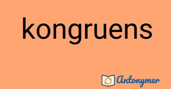 Bild som illustrerar ordet kongruens och dess antonymer.