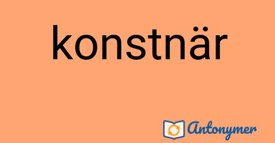 Bild som illustrerar ordet konstnär och dess antonymer.